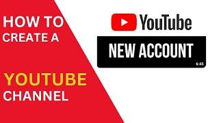 How to Create a YouTube Channel for Beginners , HOW TO CREATE AND SET UP A YOUTUBE CHANNEL .