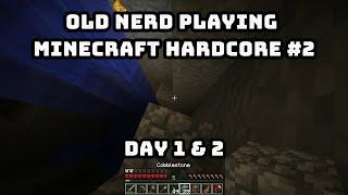 Old Nerd Playing Minecraft Hardcore #2 / Day 1 & 2 / PC Gameplay 1080p