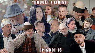 Rrugët e Lirisë - Episodi 16 (Tregime të Vjetra)