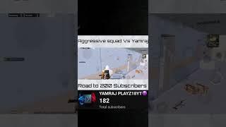 Aggressive squad VS Yamraj  #shorts #bgmi #pubg #gaming #viral #jonathanlovepayal #tranding #reels