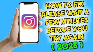 How to Fix Please Wait a Few Minutes Before You Try Again on Instagram (2023)