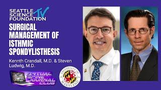 Surgical Management of Isthmic Spondylisthesis -Kenneth Crandall, MD & Steven Ludwig, MD