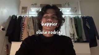 happier - olivia rodrigo cover