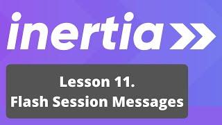 Vue Inertia + Laravel Course. 11/17: Flash Messages