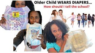 My Older Child WEARS A DIAPER How Should I TELL THE SCHOOL | Bedwetting & Wearing DIAPERS AT SCHOOL