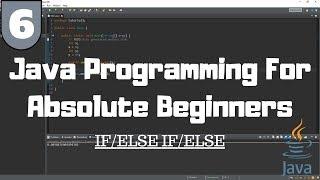 Java Tutorial for Beginners #6 - If/Else/Else If