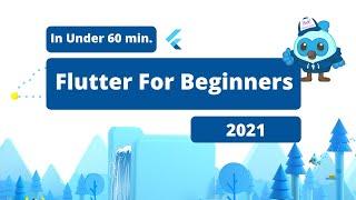 Full Flutter Tutorial For Beginners: 2021