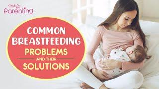 8 Common Breastfeeding Problems and How to Solve Them