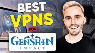 Best VPN for Genshin Impact - Play Genshin Impact with VPN