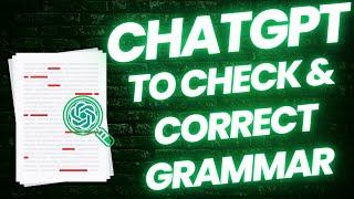 How To Use ChatGPT To Correct Grammar | Spelling And Punctuation