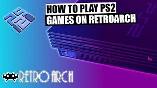 How to Play PS2 Games On RetroArch 2023 Guide