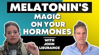 Melatonin’s Magic on Your Hormones | Dr. John Lieurance & Dr. Mindy Pelz