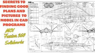 Secrets to finding good plans and picture of airplanes, cars and boats to model in CAD programs