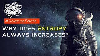 ENTROPY | Why does entropy always increase? |  Simply explained