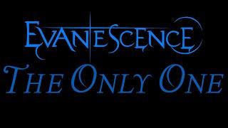 Evanescence - The Only One Lyrics (The Open Door)