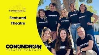 Featured Theater: Conundrum Theatre