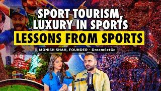 How Much Money do Sports Events Make? | DreamSetGo Founder Monish Shah x Karishma Mehta | Ep 45