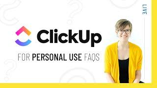 ClickUp for Personal Use ~ FAQs