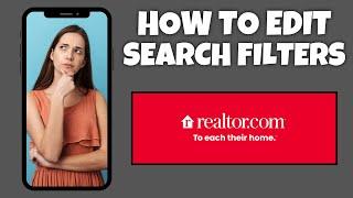 How To Edit Search Filters On Realtor.com | Step By Step Guide - Realtor.com Tutorial