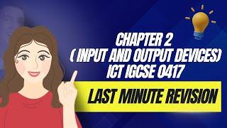 Chapter 2 (Input and Output Devices) Last minute preparation : ICT IGCSE 0417 #igcse #ict #ictigcse