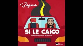 Jayma - Si Le Caigo (Official Audio)