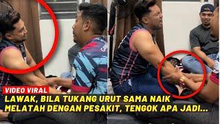 LAWAK, BILA TUKANG URUT SAMA NAIK MELATAH DENGAN PESAKIT, TENGOK APA JADI...