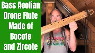 Bass Aeolian Drone Flute, Made of Bocote and Zircote