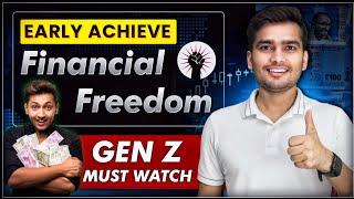 GEN - Z Financial Independent कैसे बनें ? | पैसों की आजादी पायें | फाइनेंशियल प्लानिंग करना सीखो ?