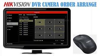 Hikvision DVR Cameras order Arrange without changing BNC Connection, CCTV camera arrange live view