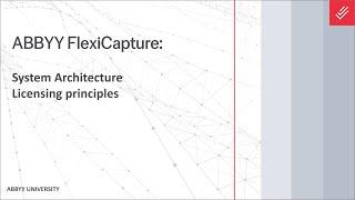 ABBYY FlexiCapture Explainer: System Architecture - Licensing principles