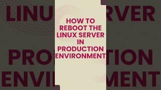 How To Reboot The Linux Server In Production Environment #shorts #linux