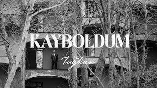 Tuğkan - Kayboldum