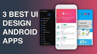 3 Best UI Design Android Apps 