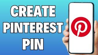 How To Create Pin On Pinterest