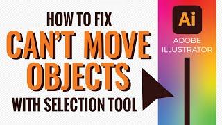 How to Fix Can't Move Objects with the Selection Tool in Adobe Illustrator