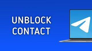 How To Unblock A Contact In Telegram On PC