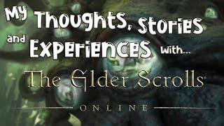 Thoughts, Stories and Experiences with ESO (Elder Scrolls Online)