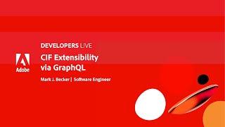 Adobe Developers Live | Commerce Integration Framework Extensibility via GraphQL