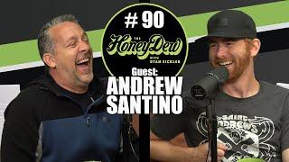 HoneyDew Podcast #90 | Andrew Santino