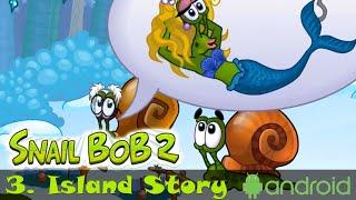 3. Island Story, Snail BoB 2, Walkthrough, Gameplay, No Commentary, Android