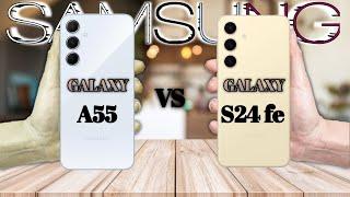 Samsung  galaxy A55 vs galaxy S24 FE || which one is better