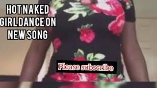 Hot naked Ghana girl dance on new song..