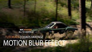 Tutorial - Motion blur effect in Chaos Vantage