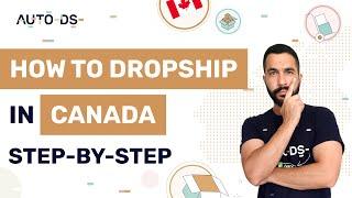 How To Start Dropshipping In Canada As A Beginner | FULL Tutorial 