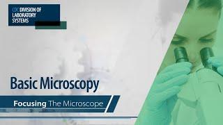 Basic Microscopy – Focusing the Microscope