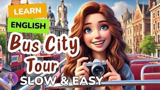 [SLOW] Bus City Tour | Improve your English | Listen and speak English Practice Slow & Easy