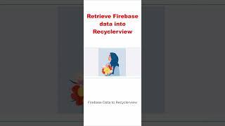 How to Firebase data into recyclerView || FIrebase