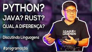 Python? Java? Rust? Qual a Diferença? | Discutindo Linguagens