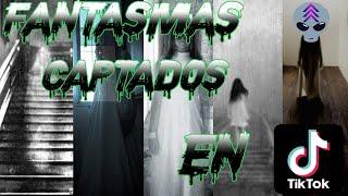 TOP 10  FANTASMAS CAPTADOS EN TIK TOK  2021