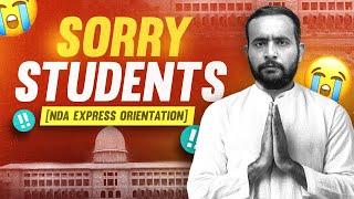 I Am Sorry Students!! || NDA Express Orientation!!